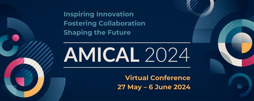 AMICAL 2024 • Inspiring Innovation, Fostering Collaboration, Shaping the Future • Virtual Conference, 27 May – 6 June 2024