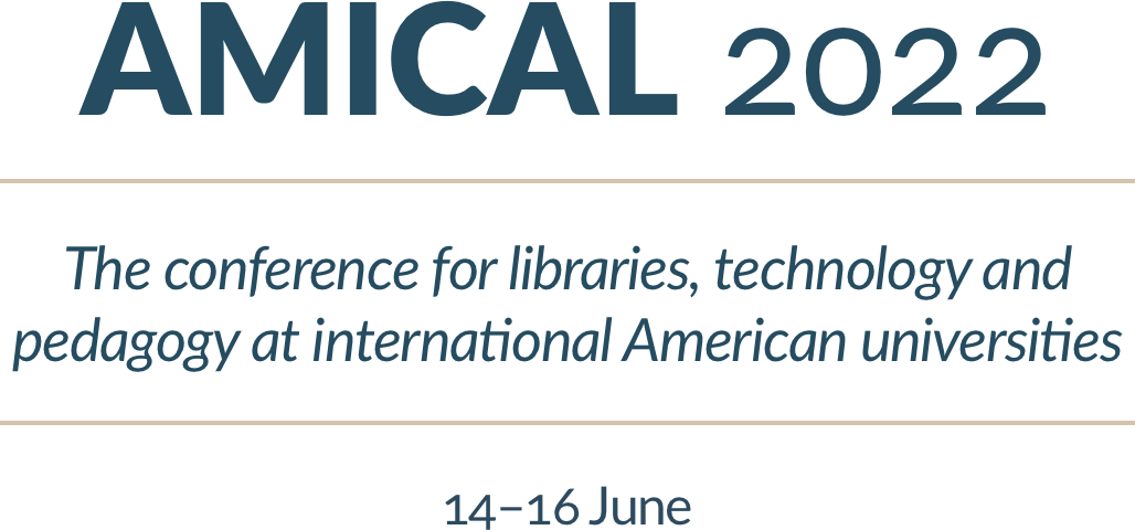 AMICAL 2022 · The conference for libraries, technology and pedagogy at international American universities · 14–16 June